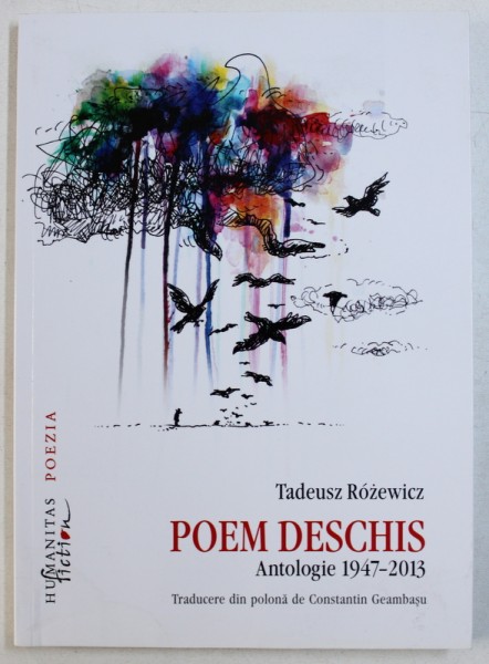 POEM DESCHIS - ANTOLOGIE 1947- 2013 de TADEUSZ ROZEWICZ , 2014