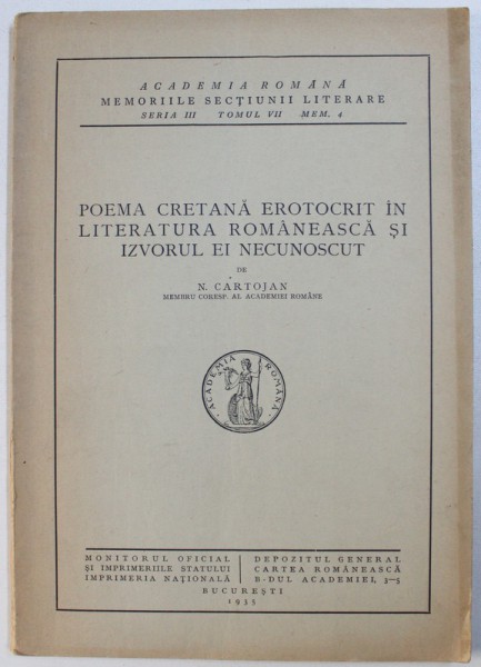 POEMA CRETANA EROTOCRIT IN LITERATURA ROMANEASCA SI IZVORUL EI NECUNOSCUT de N. CARTOJAN , Bucuresti 1935 , CONTINE DEDICATIA AUTORULUI