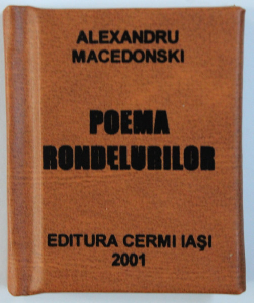 POEMA RONDELURILOR de ALEXANDRU MACEDONSKI , 1999 , grafica de MUGUREL DIONISIE ,   CARTE LILIPUT *