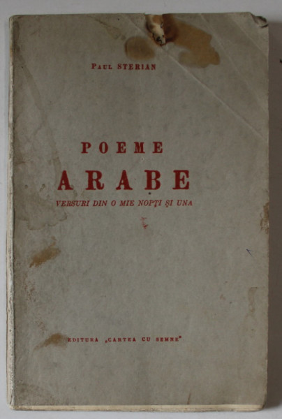 POEME ARABE , VERSURI DIN ' O MIE NOPTI SI UNA ' de PAUL STERIAN , 1933 , DEDICATIE *