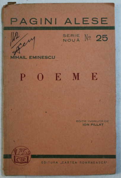 POEME de MIHAI EMINESCU ,  editie ingrijita de ION PILLAT  , 1944