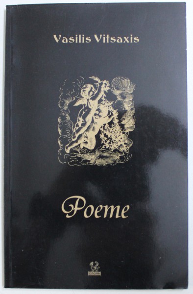 POEME de VASILIS VITSAXIS , EDITIE BILINGVA ROMANA - GREACA , 2004