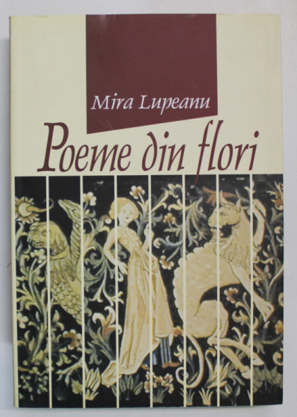 POEME DIN FLORI de MIRA LUPEANU , 2004, VERSURI