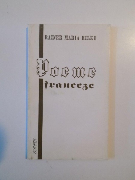 POEME FRANCEZE de RAINER MARIA RILKE , 1994