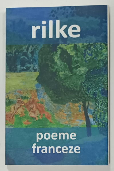 POEME FRANCEZE de RAINER MARIA RILKE , 2022