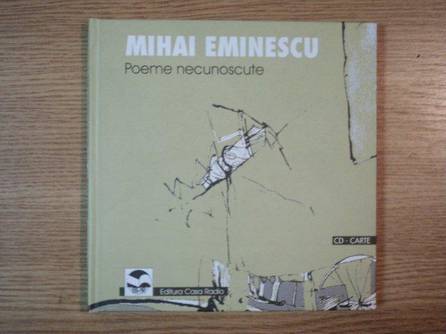 POEME NECUNOSCUTE de MIHAI EMINESCU 2006 , CONTINE CD