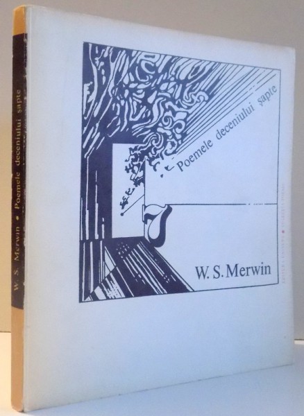 POEMELE DECENIULUI SAPTE de W. S. MERWIN , 1977