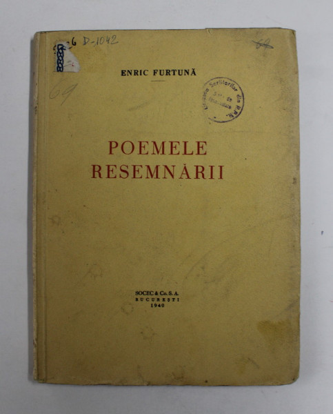 POEMELE RESEMNARII de ENRIC FURTUNA , 1940 , COPERTE CU MICI PETE SI URME DE UZURA