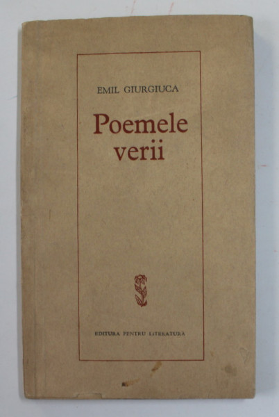 POEMELE VERII , versuri de EMIL GIURGIUCA , 1964, PREZINTA PETE SI URME DE UZURA
