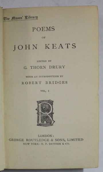 POEMS OF JOHN KEATS , edited by G. THORN DRURY , VOL. I , CCA. 1900