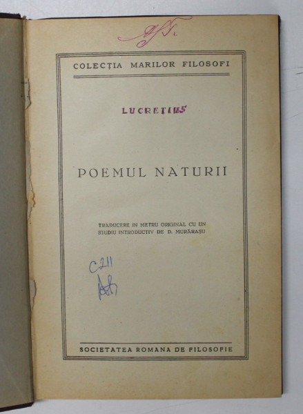 POEMUL NATURII de LUCRETIU , traducere in metru original cu un studiu introductiv de D. MURARASU , 1933