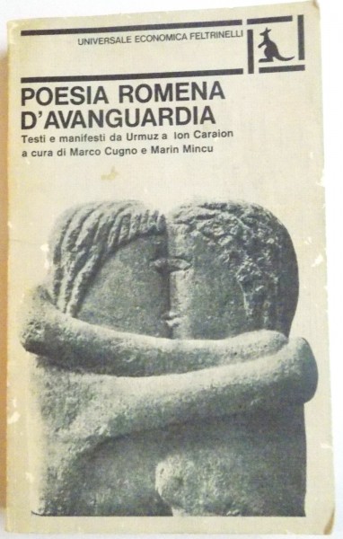 POESIA ROMENA D ' AVANGUARDIA , TESTI E MANIFESTI DA URMUZ A ION CARAION  A CURA di MARCO CUAGNO E MARIN MINCU , 1980