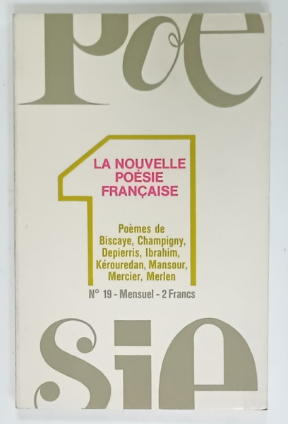 POESIE 1 : LA NOUVELLE POESIE FRANCAISE , MENSUEL , No. 19 , 1971