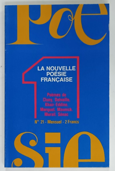 POESIE 1 : LA NOUVELLE POESIE FRANCAISE , MENSUEL , No. 21  , 1972