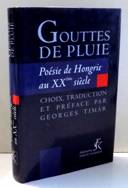 POESIE DE HONGRIE AU XX SIECLE par GOUTTES DE PLUIE , 2001