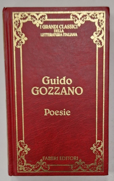 POESIE  di GUIDO GOZZANO  , 1995, TEXT IN LIMBA ITALIANA
