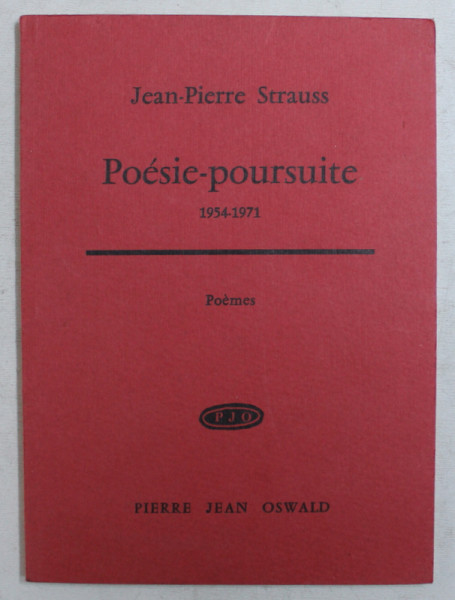 POESIE  - POURSUITE 1954 - 1971 par JEAN  - PIERRE STRAUSS , 1972