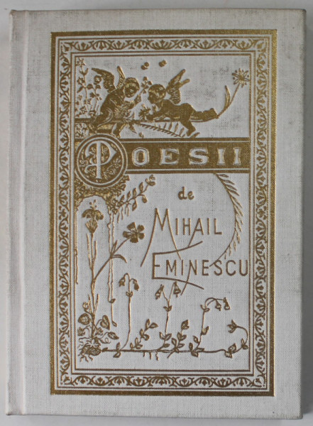 POESII DE MIHAIL EMINESCU , 1989 *EDITIE ANASTATICA , *EDITIE CARTONATA ,