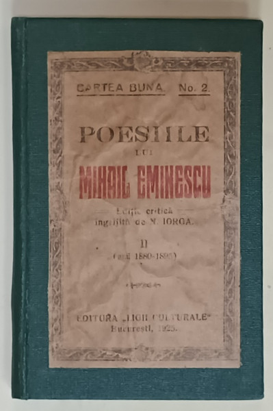 POESIILE LUI MIHAIL EMINESCU , editie critica de N. IORGA , 1922