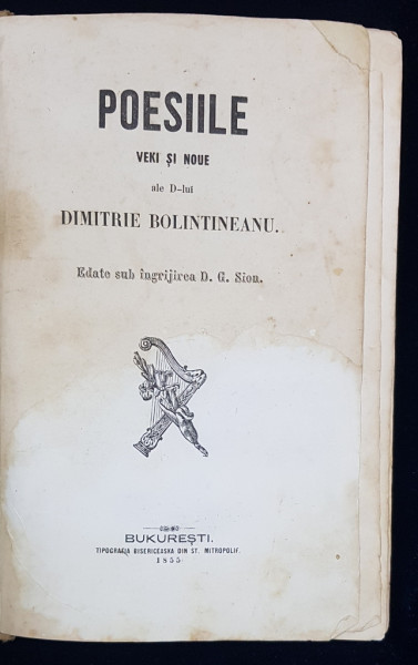 POESIILE VECHI SI NOI ale D-lui DIMITRIE BOLINTINANU, SUB INGRIJIREA LUI D. G. SION - BUCURESTI, 1855
