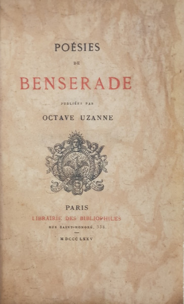 POESIS DE BENSERADE publiees par OCTAVE UZANNE - PARIS, 1875