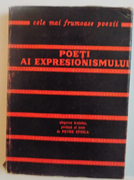 POETI AI EXPRESIONISMULUI, ALEGEREA TEXTELOR, PREFATA SI NOTE de PETRE STOICA, 1971