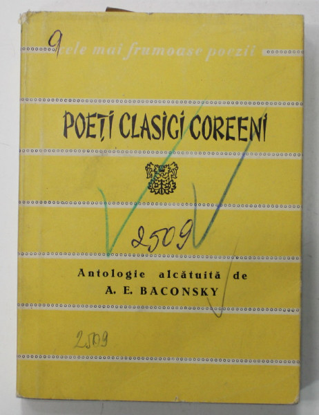POETI CLASICI COREENI , antologie de A.E. BACONSKY , COLECTIA '' CELE MAI FRUMOASE POEZII '' , NR. 25 , 1960