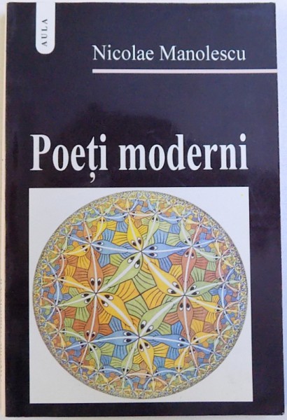 POETI MODERNI de NICOLAE MANOLESCU , 2003