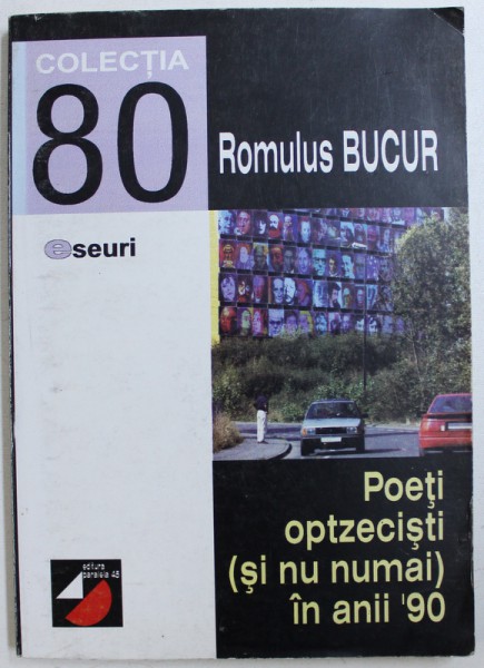 POETI OPTZECISTI ( SI NU NUMAI ) IN ANII ' 90 de ROMULUS BUCUR , 2000