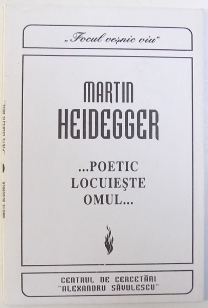 ...POETIC LOCUIESTE OMUL ... de MARTIN HEIDEGGER , 1994