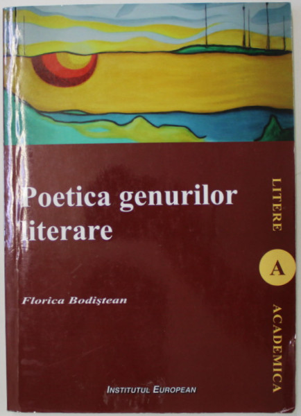 POETICA GENURILOR LITERARE de FLORICA BODISTEAN , 2009