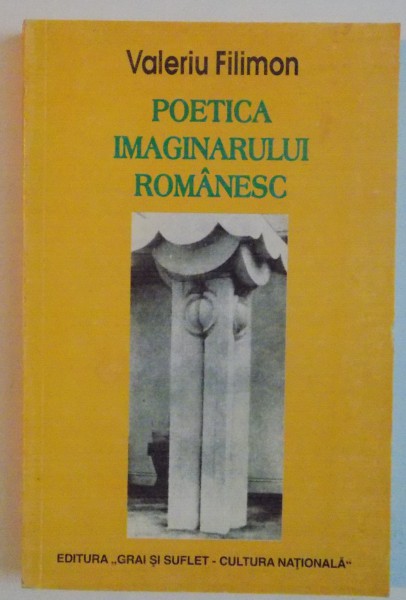 POETICA IMAGINARULUI ROMANESC de VALERIU FILIMON, 1999