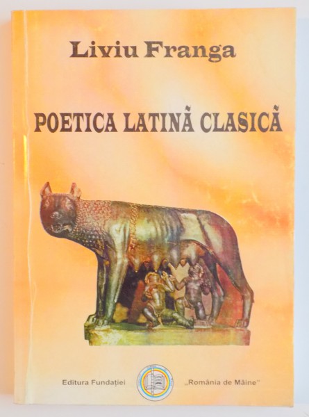 POETICA LATINA CLASICA de LIVIU FRANGA , 1997