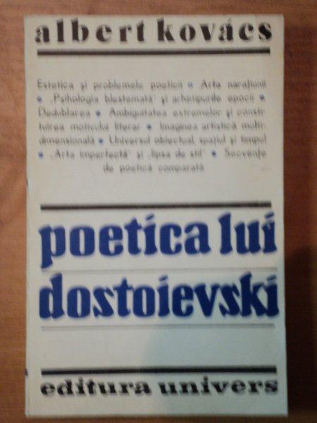 POETICA LUI DOSTOIEVSKI-ALBERT KOVACS  BUCURESTI 1987