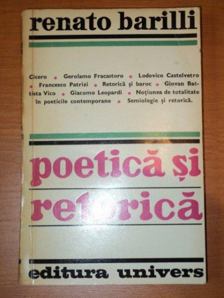 POETICA SI RETORICA-RENATO BARILLI  BUCURESTI 1975