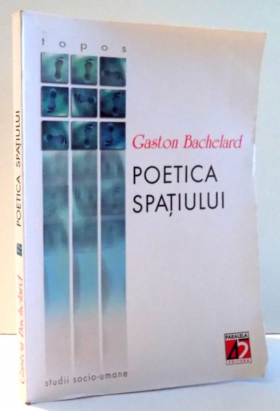 POETICA SPATIULUI de GASTON BACHELARD , 2003