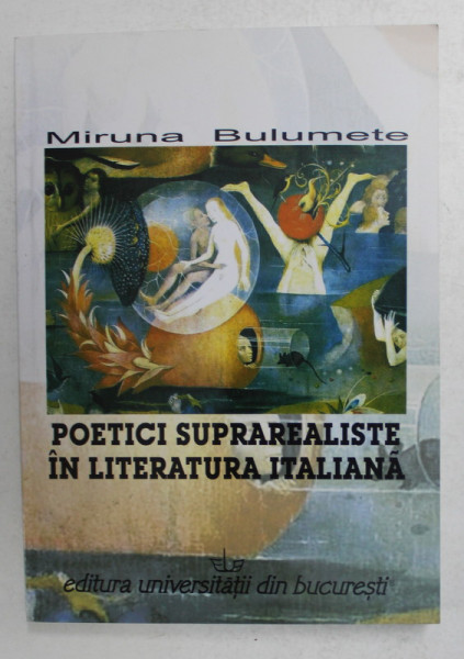 POETICI CUPRAREALISTE IN LITERATURA ITALIANA de MIRUNA BULUMETE , 2010 , DEDICATIE *