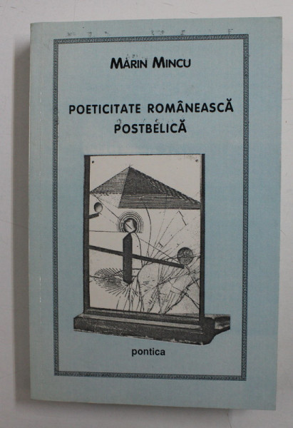 POETICITATE ROMANEASCA POSTBELICA DE MARIN MINCU , 2000 , *DEDICATIE