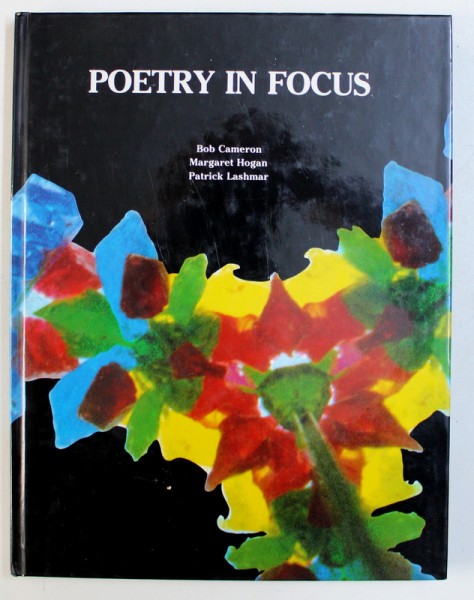 POETRY IN FOCUS by BOB CAMERON , MARGARET HOGAN , PATRICK LASHMAR , 1983