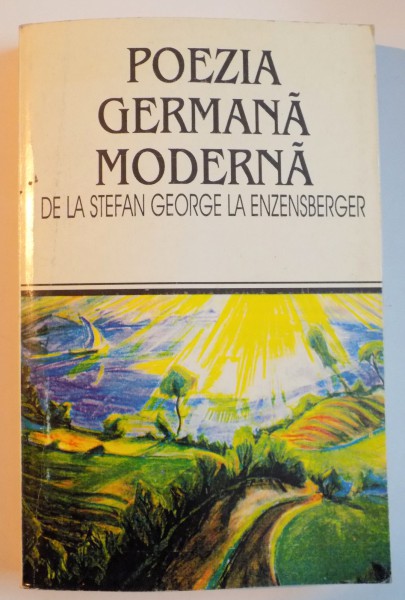 POEZIA GERMANA MODERNA DE LA STEFAN GEORGE LA ENZENSBERGER , 1999