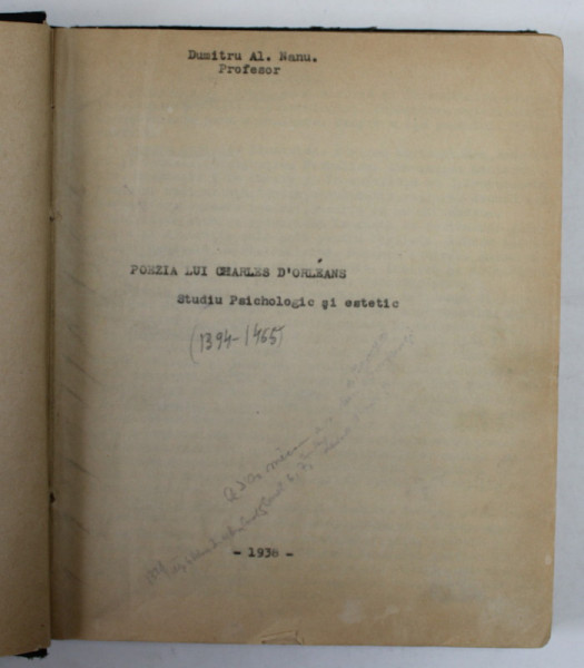 POEZIA LUI CHARLES D 'ORLEANS , STUDIU PSIHOLOGIC SI ESTETIC de PROFESOR DUMITRU AL. NANU  ,1936
