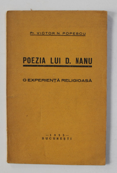 POEZIA LUI D. NANU - O EXPERIENTA RELIGIOASA de Pr. VICTOR N. POPESCU , 1935 , DEDICATIE*