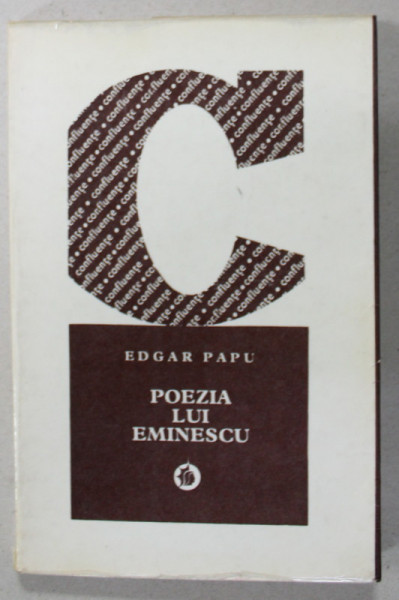 POEZIA LUI EMINESCU de EDGAR PAPU , 1971 , DEDICATIE *