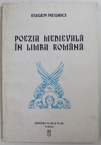 POEZIA MEDIEVALA IN LIMBA ROMANA de EUGEN NEGRICI , 1996