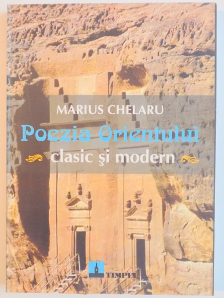 POEZIA ORIENTULUI , CLASIC SI MODERN de MARIUS CHELARU , .2008