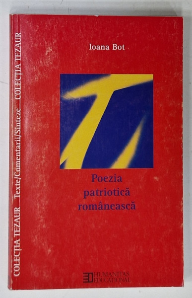 POEZIA PATRIOTICA  ROMANEASCA , antologie , dosar critic de IOANA BOT , 2001