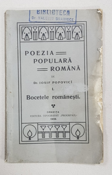 POEZIA POPULARA ROMANA de IOSIF POPOVICI - ORAVITA, 1908 *Dedicatie
