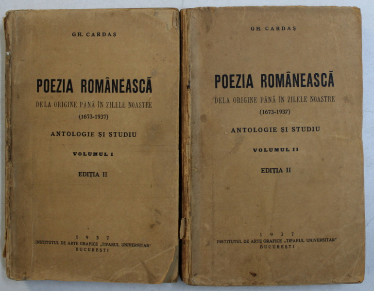 POEZIA ROMANEASCA DE LA ORIGINE PANA IN ZILELE NOASTRE , VOL. I - II , ANTOLOGIE SI STUDIU (1673 - 1937) de GH. CARDAS , 1937