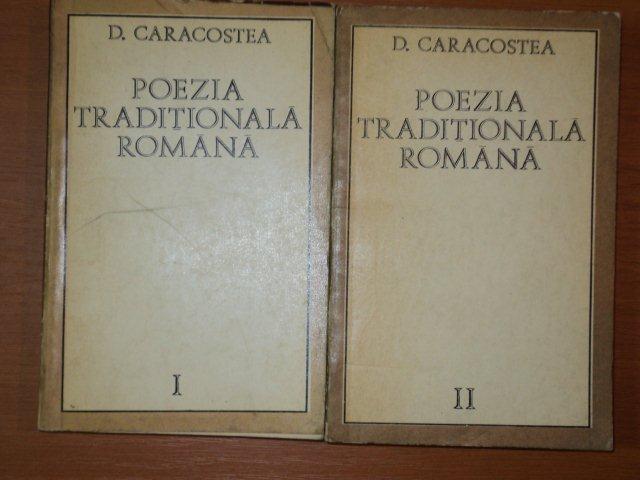 POEZIA TRADITIONALA ROMANA de D. CARACOSTEA VOL.I-II