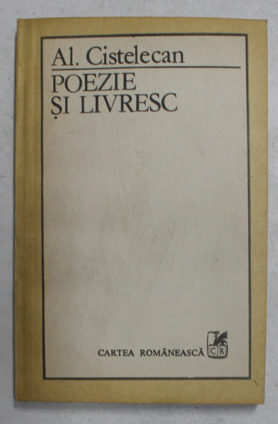 POEZIE SI LIVRESC de AL. CISTELECAN , 1987, DEDICATIE CATRE AL. PALEOLOGU *